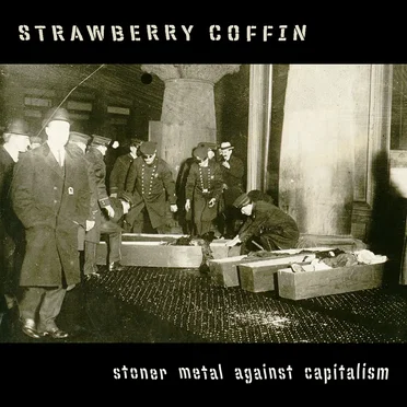 Stoner Metal Against Capitalism by Strawberry Coffin - album cover