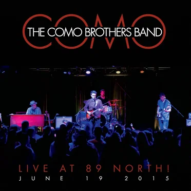Live at 89 North! by The Como Brothers Band - album cover