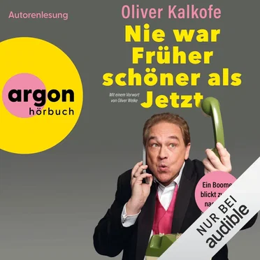 Nie war Früher schöner als jetzt by Oliver Kalkofe - album cover