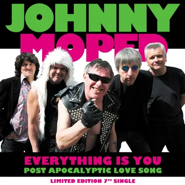 Everything Is You by Johnny Moped - album cover