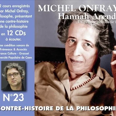 Contre-histoire de la philosophie, Volume 23 : Hannah Arendt, la pensée post-nazie (1) by Michel Onfray - album cover