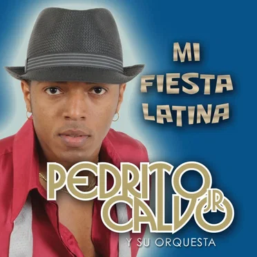 Mi fiesta latina by Pedrito Calvo Jr - album cover