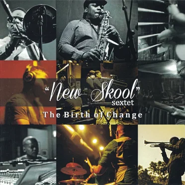 The Birth of Change by New Skool Sextet - album cover