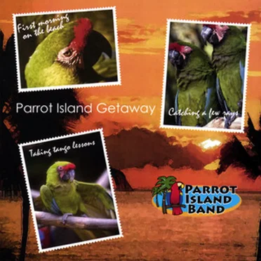 Parrot Island Getaway by Parrot Island Band - album cover