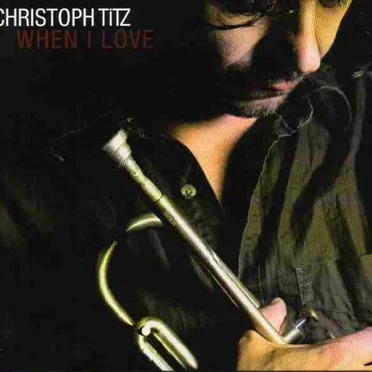 When I Love by Christoph Titz - album cover