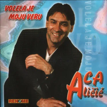 Volela je moju veru by Aca Aličić - album cover