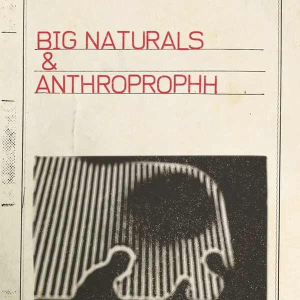 Big Naturals & Anthroprophh
