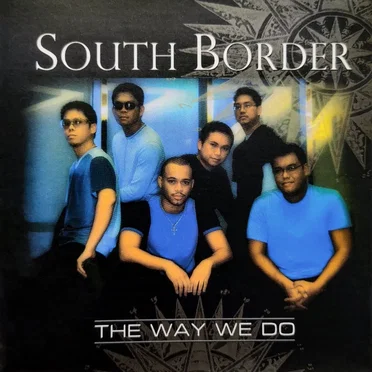 The Way We Do by South Border - album cover