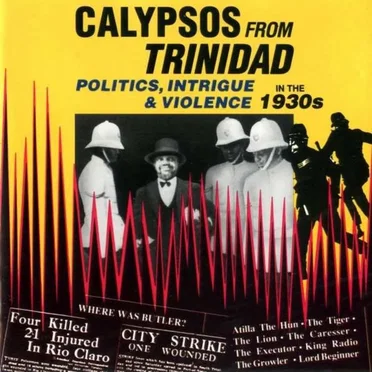 Calypsos From Trinidad: Politics, Intrigue & Violence in the 1930s by Various Artists - album cover