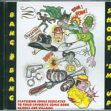 Bang Bang Shoot ’Em Up: Songs Dedicated to Your Favorite Comic Book Heroes and Villains by Various Artists - album cover
