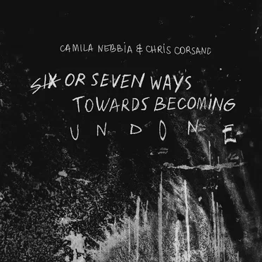 "Six or Seven Ways Towards Becoming Undone"