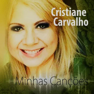 Minhas Canções by Cristiane Carvalho - album cover
