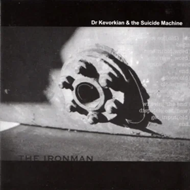 The Ironman by Dr. Kevorkian & The Suicide Machine - album cover