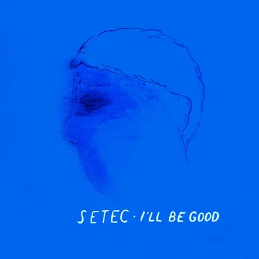 I'll Be Good by Setec - album cover
