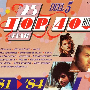 25 Jaar Top 40 Hits, Deel 5: ’81–’84 by Various Artists - album cover