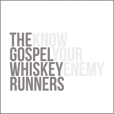 Know Your Enemy by The Gospel Whiskey Runners - album cover