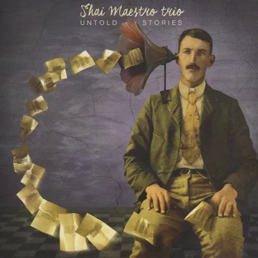 Untold Stories by Shai Maestro Trio - album cover