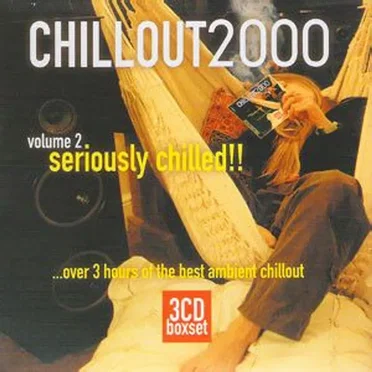 Chillout2000 volume 2 ...seriously chilled!! by Various Artists - album cover