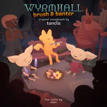 Wyrmhall: Brush and Banter (Original Game Soundtrack) by Tancla - album cover