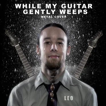 While My Guitar Gently Weeps (Metal Cover)