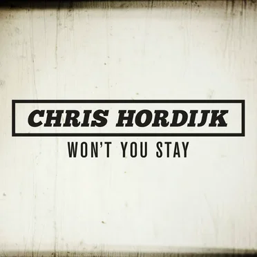 Won't You Stay by Chris Hordijk - album cover