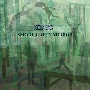 Smoke Green Mirror by Octopus Syng - album cover