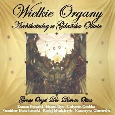 Wielkie Organy Archikatedry w Gdańsku Oliwie by Various Artists - album cover