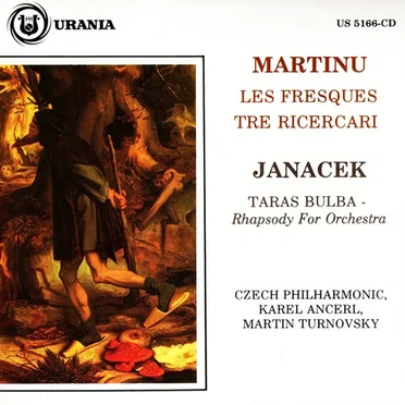 Martinů: Les Fresques / Tre ricercari / Janáček: Taras Bulba
