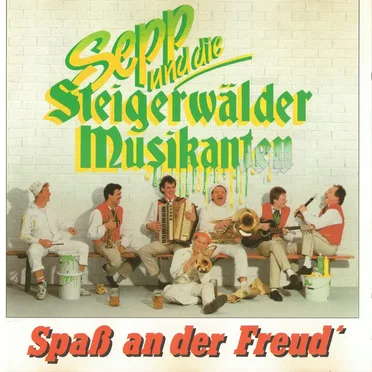 Spaß an der Freud' by Sepp und die Steigerwälder Musikanten - album cover