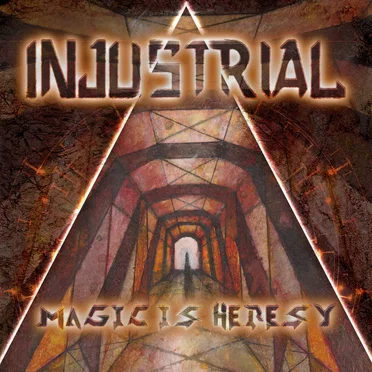 Magic Is Heresy by Injustrial - album cover
