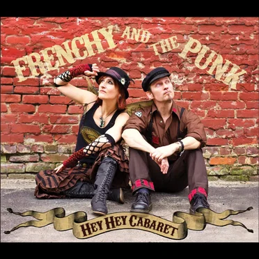 Hey Hey Cabaret by Frenchy and the Punk - album cover