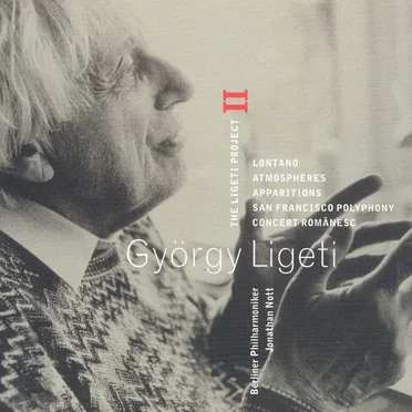 The Ligeti Project II: Lontano / Atmosphères / Apparitions / San Francisco Polyphony / Concert românesc