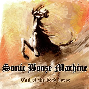 Call of the Dead Horse by Sonic Booze Machine - album cover