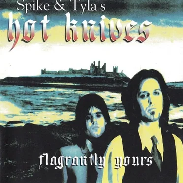 Flagrantly Yours by Spike and Tyla’s Hot Knives - album cover