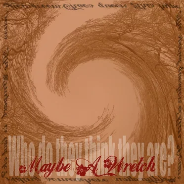 Who Do They Think They Are!? by Maybe a Wretch - album cover