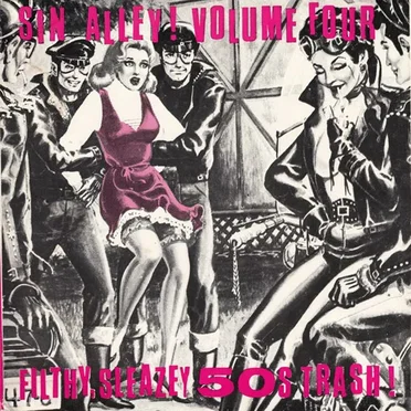 Sin Alley! Volume Four: Filthy, Sleazey 50s Trash! by Various Artists - album cover