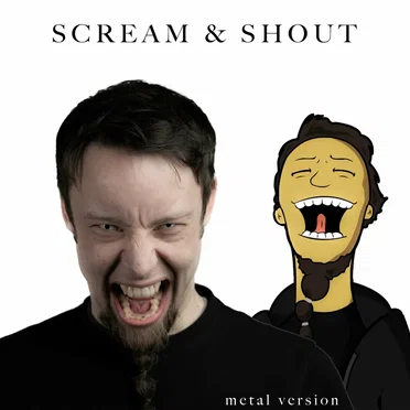 Scream & Shout (Metal Version)