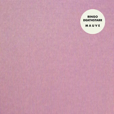 Mauve by Ringo Deathstarr - album cover