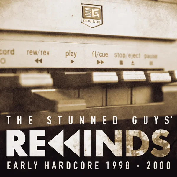 The Stunned Guys’ Rewinds - Early Hardcore 1998–2000