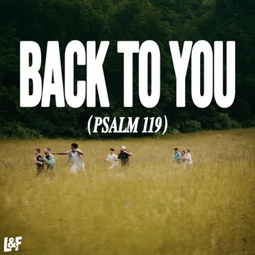 BACK TO YOU (PSALM 119)