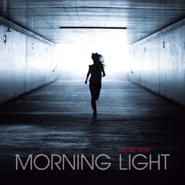 Morning Light by Never Trust - album cover