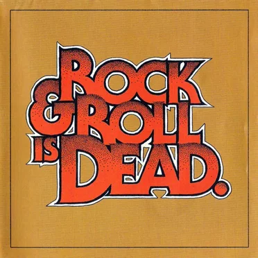 Rock & Roll Is Dead