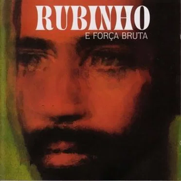 Rubinho e Forca Bruta by Rubinho Jacobina - album cover
