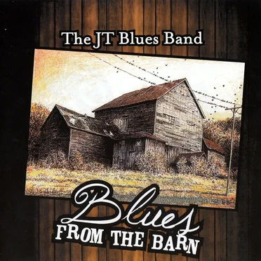 Blues From the Barn by The JT Blues Band - album cover