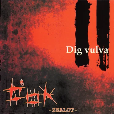 Dig vulva by ZEALOT - album cover