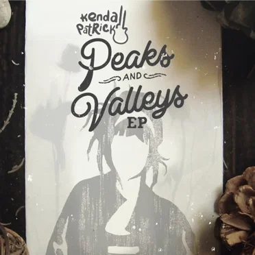 Peaks and Valleys by Kendall Patrick - album cover