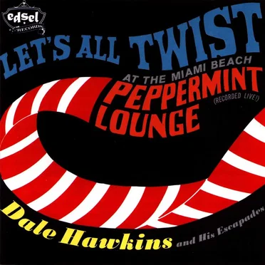 Let's All Twist at the Miami Beach Peppermint Lounge by Dale Hawkins and His Escapades - album cover