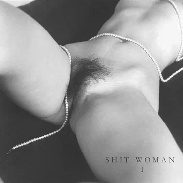 Shit Woman I