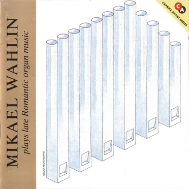 Mikael Wahlin Plays Late Romantic Organ Music