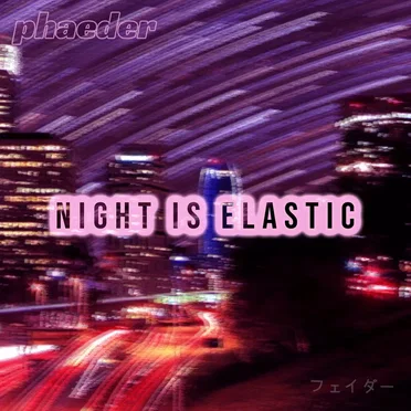 Night Is Elastic by Phaeder - album cover